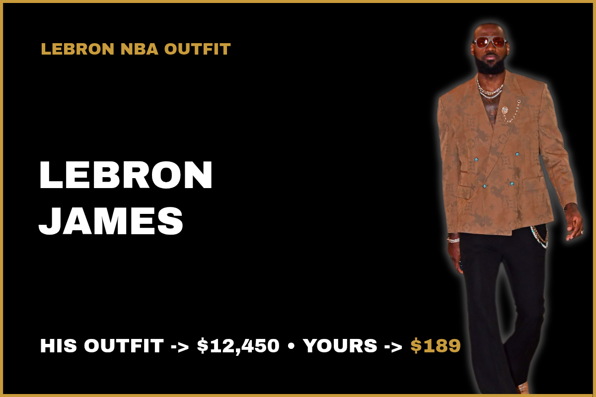LeBron James's $12,450 outfit recreated for $189 — Fashion Place